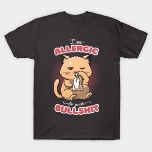 Allergic to your Bullshit T-Shirt